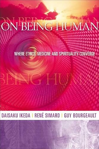 9780972326711: On Being Human: Where Ethics, Medicine and Spirituality Converge