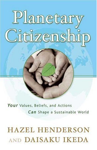 Beispielbild fr Planetary Citizenship : Your Values, Beliefs and Actions Can Shape A Sustainable World zum Verkauf von Better World Books