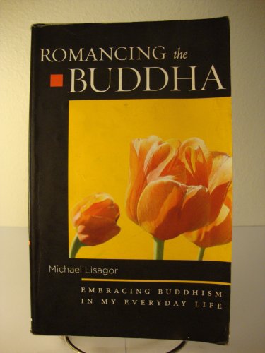 Stock image for Romancing the Buddha: Embracing Buddhism in My Everyday Life for sale by SecondSale