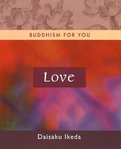 Love (Buddhism For You series) (9780972326773) by Ikeda, Daisaku