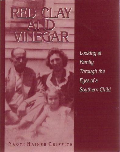 Imagen de archivo de Red Clay and Vinegar: Looking at Family Through the Eyes of a Southern Child a la venta por SecondSale