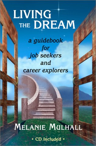 Stock image for Living the Dream - A Guidebook for Job Seekers and Career Explorers for sale by Jen's Books