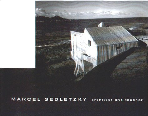 Marcel Sedletzky: Architect and Teacher