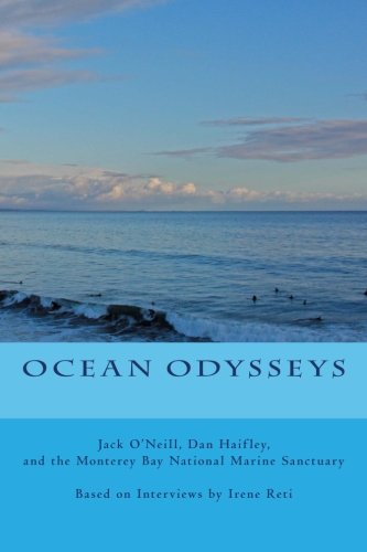 Imagen de archivo de Ocean Odysseys:: Jack O'Neill, Dan Haifley, and the Monterey Bay National Marine Sanctuary a la venta por Revaluation Books