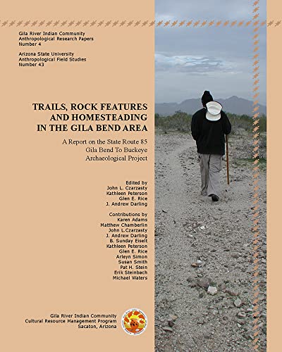 Stock image for Trails, Rock Features, and Homesteading in the Gila Bend Area Format: Paperback for sale by INDOO