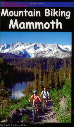 Stock image for Mountain Biking Mammoth: Mountain Bike Trails of Mammoth Mountain, Bishop, June Lake, & Beyond for sale by SecondSale