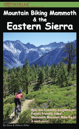 Stock image for Mountain Biking Mammoth & the Eastern Sierra: The Best Bike Trails & Rides of Mammoth Mountain, Owens Valley, White Mountains, Alabama Hills, Bishop, . Sonora Pass, Walker, Coleville, and more! for sale by Orion Tech