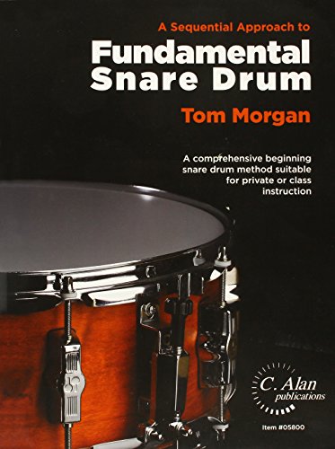 CAP05800 - A Sequential Approach to Fundamental Snare Drum (9780972339124) by Tom Morgan
