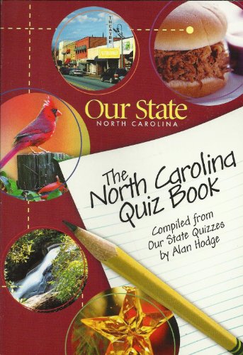 Our State North Carolina, the North Carolina Quiz Book, Compiled From Our State Quizzes (9780972339667) by Alan Hodge