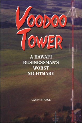 Stock image for Voodoo Tower: A Hawai'i Businessman's Worst Nightmare for sale by Kona Bay Books