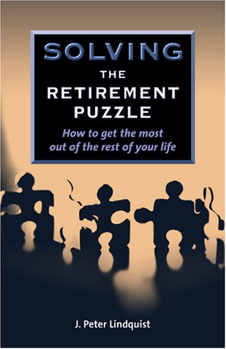 Imagen de archivo de Solving the Retirement Puzzle: How to Get the Most out of the Rest of Your Life a la venta por Wonder Book
