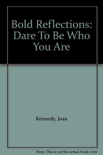 Beispielbild fr Bold Reflections: Dare To Be Who You Are zum Verkauf von POQUETTE'S BOOKS