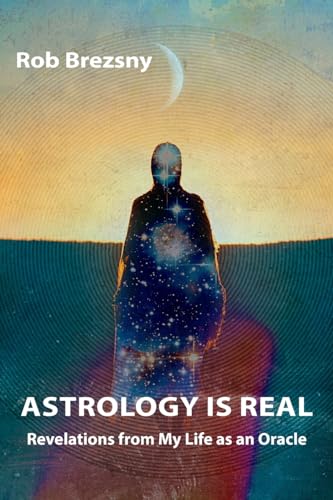 Stock image for Astrology Is Real: Revelations from My Life as an Oracle for sale by GreatBookPrices