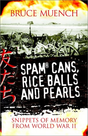 9780972345903: Spam Cans, Rice Balls and Pearls: Snippets of Memory from World War II