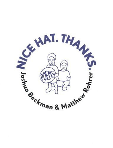 Nice Hat. Thanks. (9780972348706) by Beckman, Joshua; Rohrer, Matthew