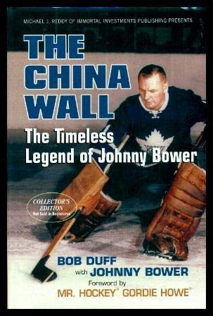 Imagen de archivo de THE CHINA WALL - The Timeless Legend of Johnny Bower a la venta por GF Books, Inc.