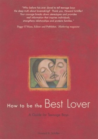 Stock image for How to Be the Best Lover: A Guide for Teenage Boys for sale by SecondSale
