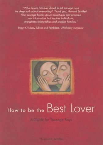 9780972363907: How to Be the Best Lover: A Guide for Teenage Boys