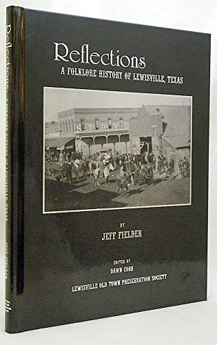 Stock image for Reflections: A Folklore History of Lewisville, Texas for sale by Hawking Books