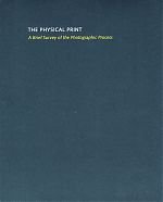 The Physical Print: A Brief Survey of the Photographic Process (9780972366915) by Benson, Richard