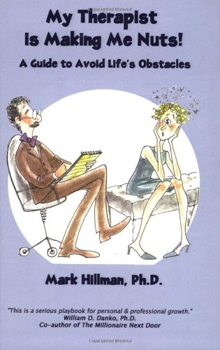 9780972377409: My Therapist Is Making Me Nuts: A Guide to Avoid Life's Obstacles
