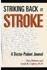 Beispielbild fr Striking Back at Stroke: A Doctor-Patient Journal zum Verkauf von Wonder Book