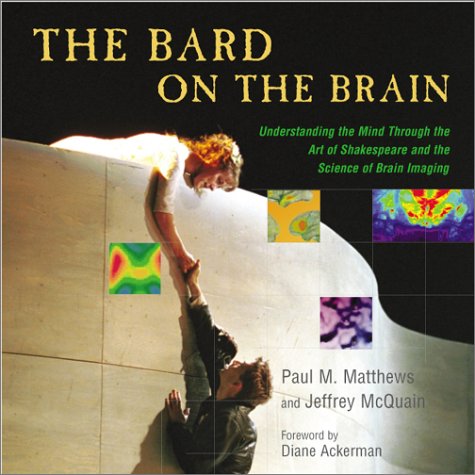 9780972383028: The Bard on the Brain: Understanding the Mind Through the Art of Shakespeare and the Science of Brain Imaging