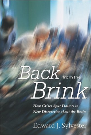 Beispielbild fr Back from the Brink: How Crises Spur Doctors to New Discoveries about the Brain zum Verkauf von More Than Words