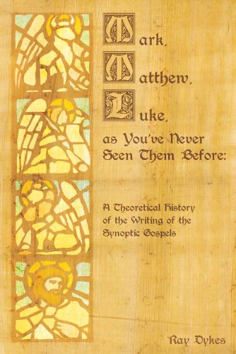 Beispielbild fr Mark, Matthew and Luke As You've Never Seen Them Before : A Theoretical History of the Writing of the Synoptic Gospels zum Verkauf von Better World Books