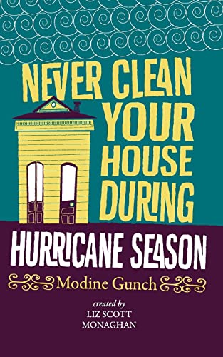 Stock image for Never Clean Your House During Hurricane Season for sale by Read&Dream