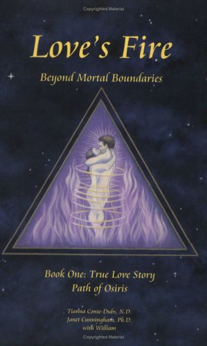 9780972400817: Love's Fire: Beyond Mortal Boundaries [Paperback] by Conte-Dubs, Tianna; Cunn...