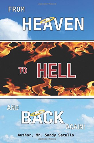 9780972403092: From Heaven To Hell And Back Again
