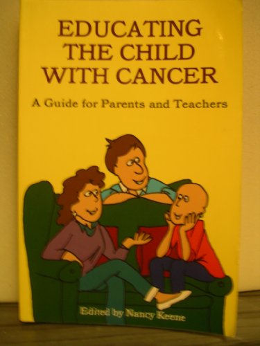 9780972404334: Title: Educating the Child with Cancer A Guide for Parent