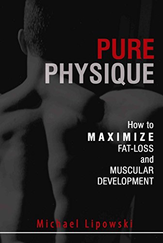 Imagen de archivo de Pure Physique: How to Maximize Fat-Loss and Muscular Development a la venta por Jenson Books Inc