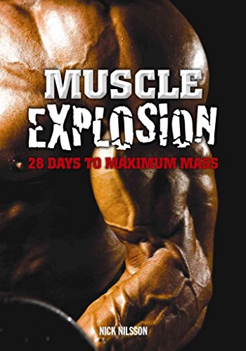 Stock image for Muscle Explosion: 28 Days to Maximum Mass for sale by BooksRun