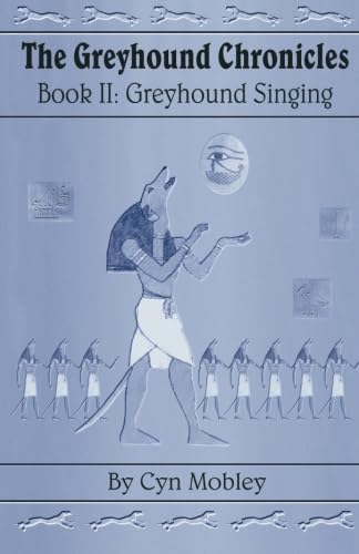 Stock image for Greyhound Singing: Book II in the Greyhound Chronicles for sale by ThriftBooks-Dallas