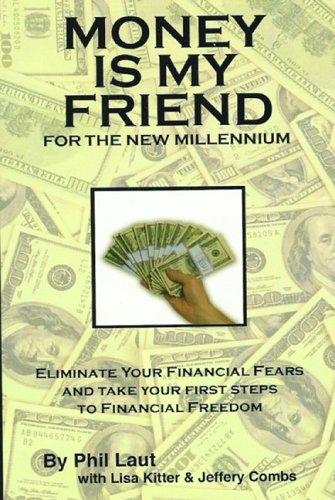 Imagen de archivo de Money Is My Friend for the New Millennium: Elimate Your Financial Fears and Take Your First Steps to Financial Freedom a la venta por SecondSale
