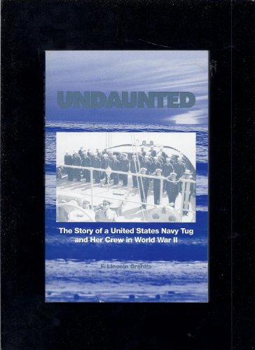 Undaunted: The Story of a United States Navy Tug and Her Crew in World War II