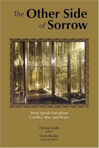 Stock image for The Other Side of Sorrow : Poets Speak Out about Conflict, War and Peace for sale by ThriftBooks-Dallas