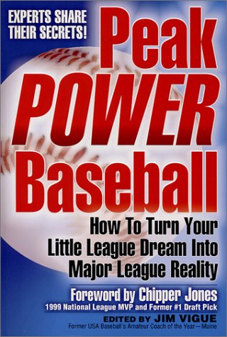 Imagen de archivo de Peak Power Baseball: How to Turn Your Little League Dream Into Major League Reality a la venta por ThriftBooks-Atlanta