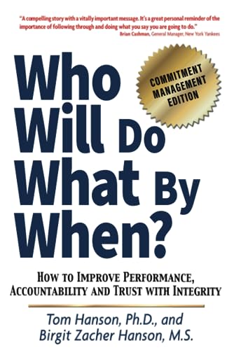Beispielbild fr Who Will Do What by When? : How to Improve Performance, Accountability and Trust with Integrity zum Verkauf von Better World Books