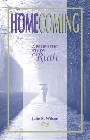 Beispielbild fr Homecoming: A Prophetic Study of Ruth zum Verkauf von ThriftBooks-Atlanta