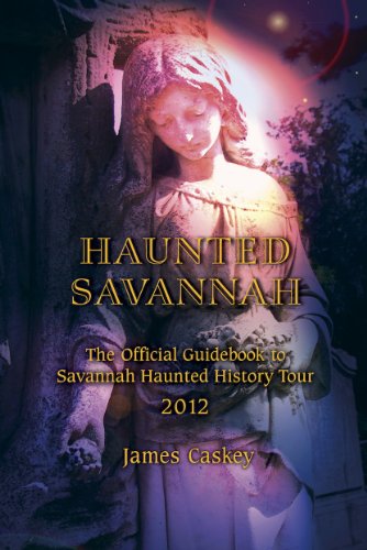 Beispielbild fr Haunted Savannah: The Official Guidebook to Savannah Haunted History Tour zum Verkauf von BooksRun