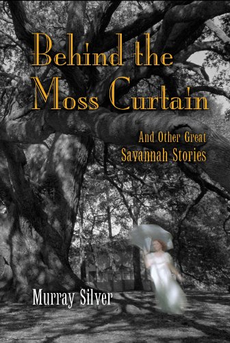 Stock image for Behind the Moss Curtain and Other Great Savannah Stories for sale by Books of the Smoky Mountains