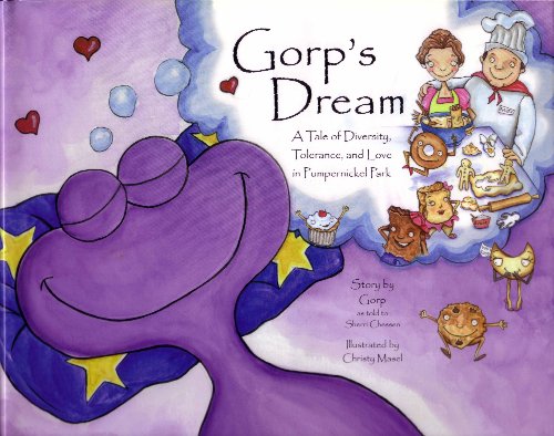 Stock image for Gorp's Dream. A tale of Diversity, Tolerance, and Love in Pumpernickel Park for sale by SecondSale