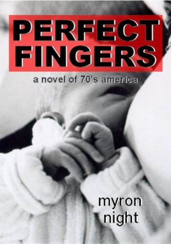 Stock image for Perfect Fingers: A Novel of '70s America for sale by Twice Sold Tales, Capitol Hill