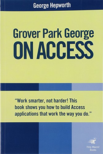 Imagen de archivo de Grover Park George On Access: Unleash the Power of Access (On Office series) a la venta por dsmbooks