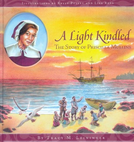 Stock image for A Light Kindled: The Story of Priscilla Mullins for sale by ZBK Books