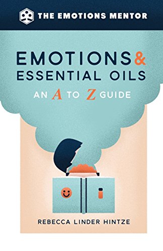 Imagen de archivo de Emotions & Essential Oils: An A to Z Guide a la venta por SecondSale