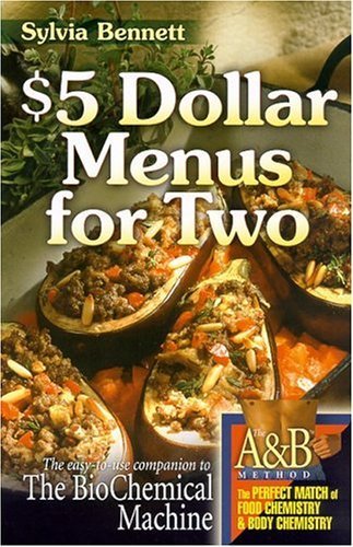 Beispielbild fr 5 Dollar Menus for Two : The Easy-to-Use Companion to the Biochemical Machine for Matching Food Chemistry and Body Chemistry zum Verkauf von Better World Books